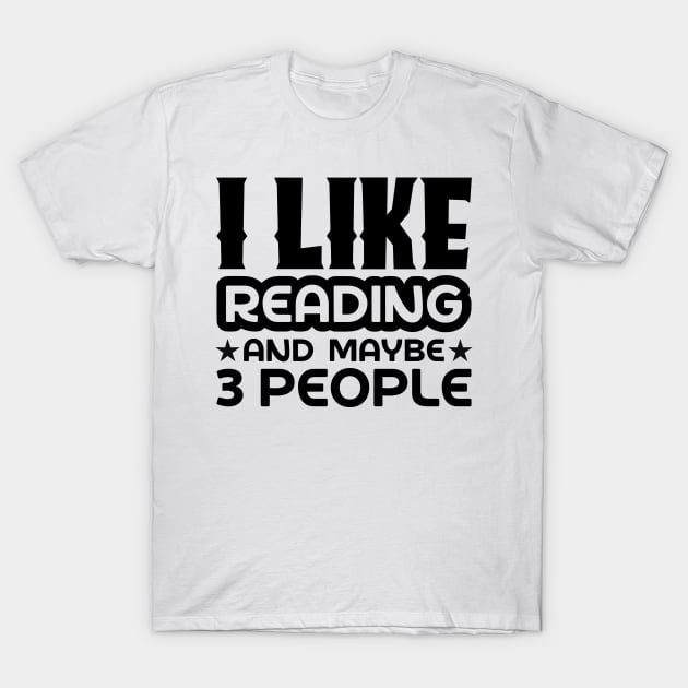 I like reading and maybe 3 people T-Shirt by colorsplash